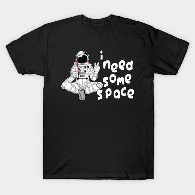 i need some space 6 T-Shirt by medo art 1